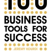100 Business Tools for Success: All the management models that matter in 500 words or less