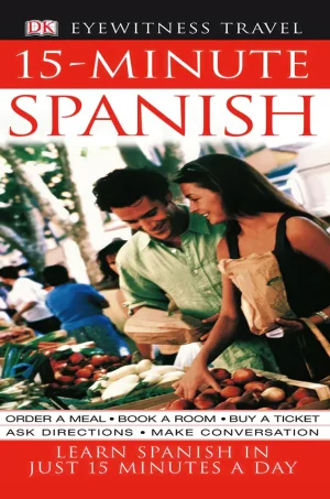 15-Minute Spanish Learn Spanish in Just 15 Minutes a Day (B6) (Color) (Graphic)