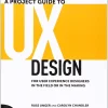 A Project Guide to UX Design - For User Experience Designers in the Field or in the Making