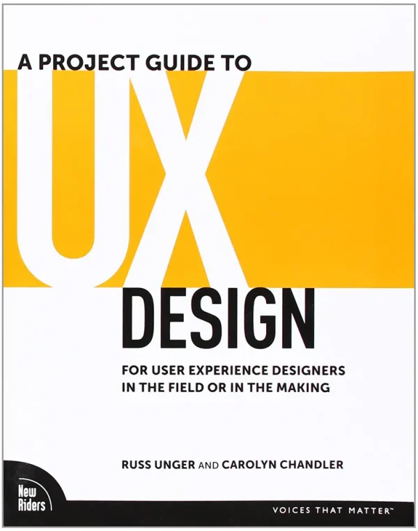 A Project Guide to UX Design - For User Experience Designers in the Field or in the Making