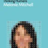 Artificial Intelligence A Guide for Thinking Humans