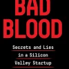 Bad Blood - Secrets and Lies in a Silicon Valley Startup