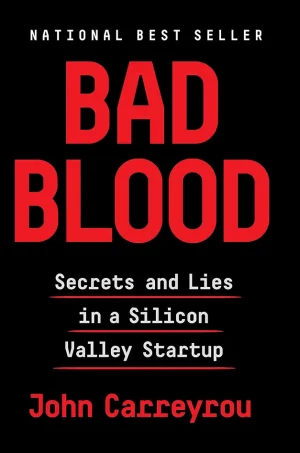 Bad Blood - Secrets and Lies in a Silicon Valley Startup