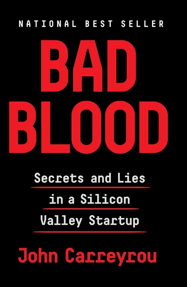 Bad Blood - Secrets and Lies in a Silicon Valley Startup