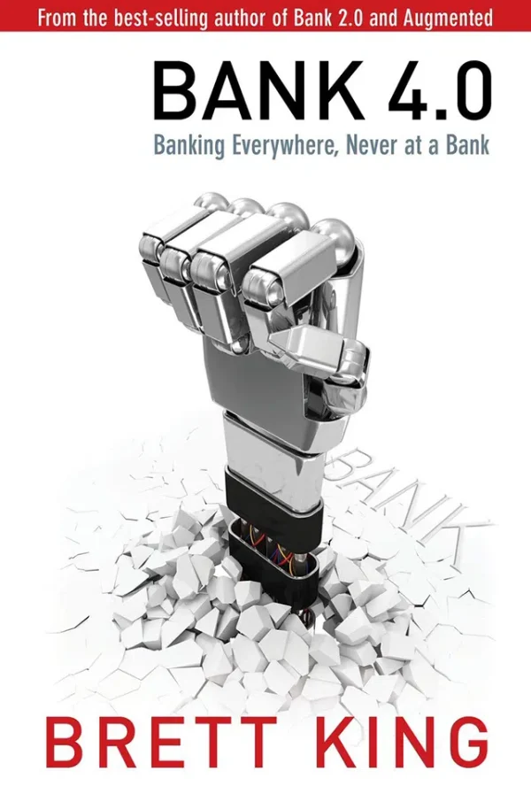 Bank 4.0 - Banking everywhere, never at a bank