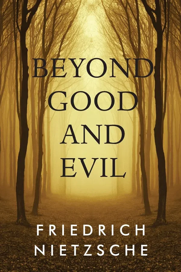 Beyond Good and Evil - Prelude to a Philosophy of the Future