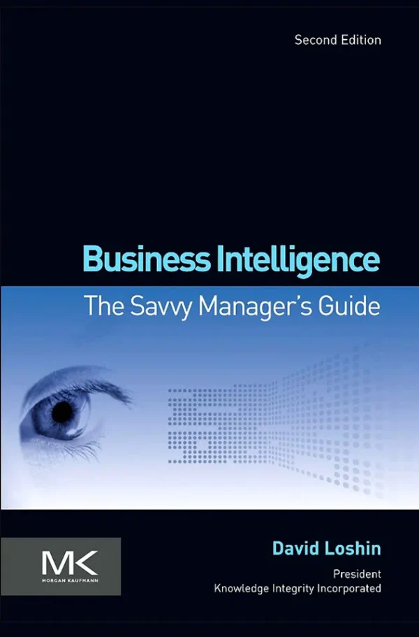 Business Intelligence - The Savvy Manager's Guide (B5)