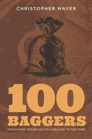100 Baggers: Stocks That Return 100-to-1 and How To Find Them (B5)