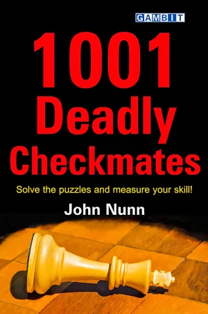 1001 Deadly Checkmates: Solve the Puzzles and Measure your skill! (B5)