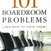 101 Boardroom Problems and How to Solve Them (B5)