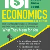 101 Things Everyone Should Know About Economics: From Securities and Derivatives to Interest Rates and Hedge Funds, the Basics of Economics and What They Mean for You