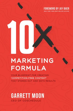 10x Marketing Formula: Your Blueprint for Creating 'Competition-Free Content' That Stands Out and Gets Results