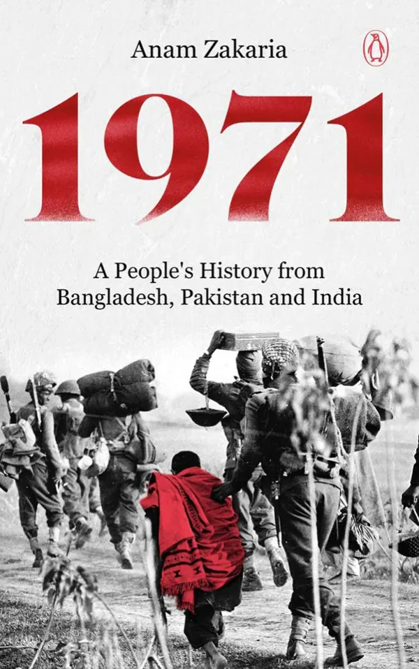 1971: A People’s History From Bangladesh, Pakistan and India