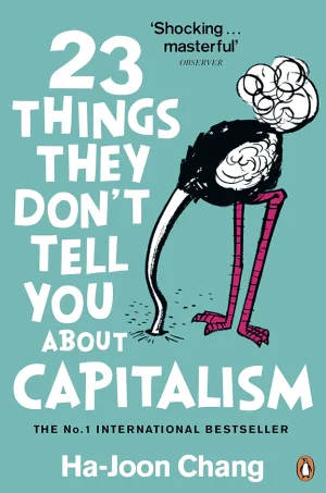 23 Things They Don’t Tell You about Capitalism