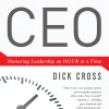 60-Minute CEO: Mastering Leadership an Hour at a Time