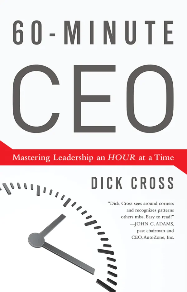60-Minute CEO: Mastering Leadership an Hour at a Time