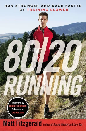 80/20 Running: Run Stronger and Race Faster