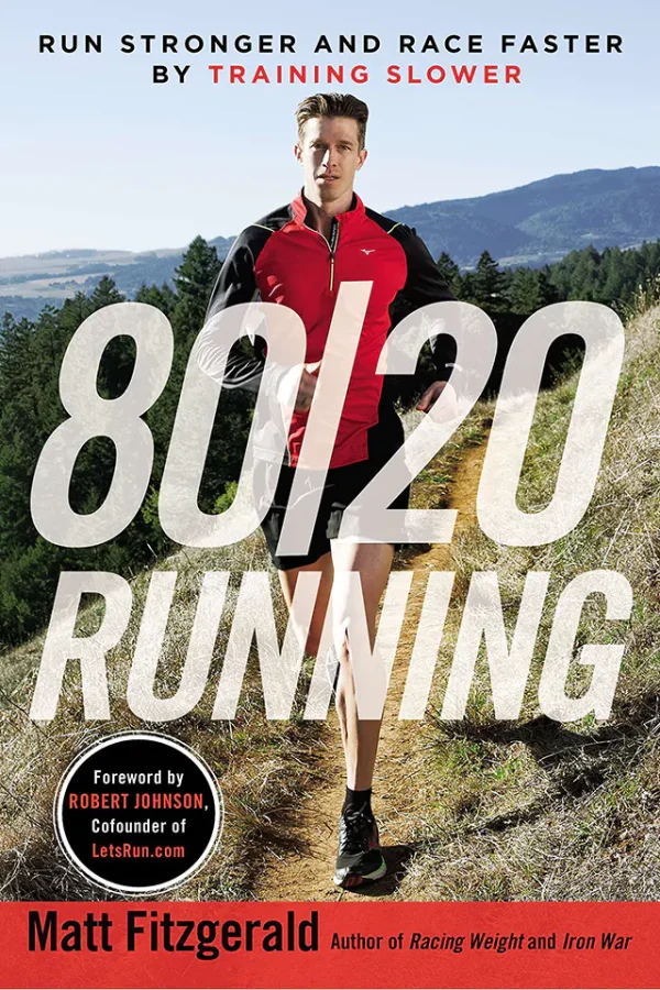 80/20 Running: Run Stronger and Race Faster