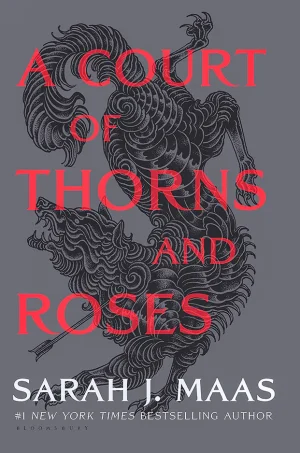 A Court of Thorns and Roses (A Court of Thorns and Roses Series #1)
