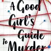 A Good Girl's Guide to Murder (A Good Girl's Guide to Murder Series #1)