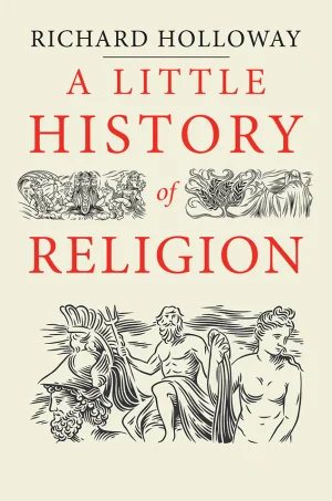 A Little History of Religion (Little History)