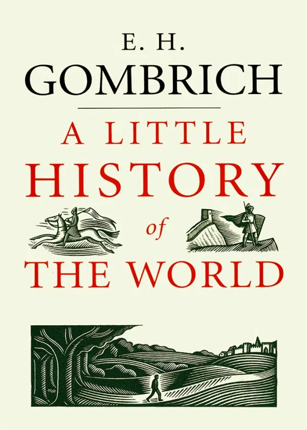 A Little History of the World (Little History)