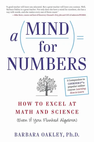 A Mind for Numbers: How to Excel at Math and Science (Even If You Flunked Algebra)