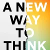 A New Way to Think