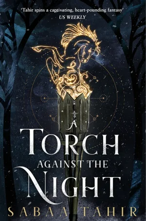 A Torch Against The Night (An Ember in the Ashes #2)