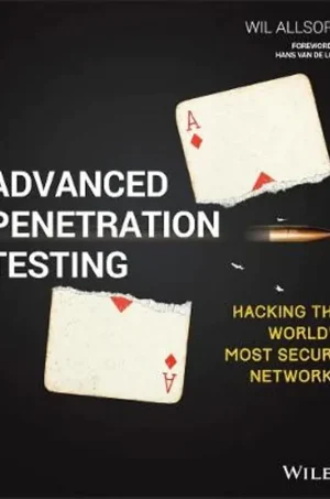 Advanced Penetration Testing: Hacking the World's Most Secure Networks (1st Edition)