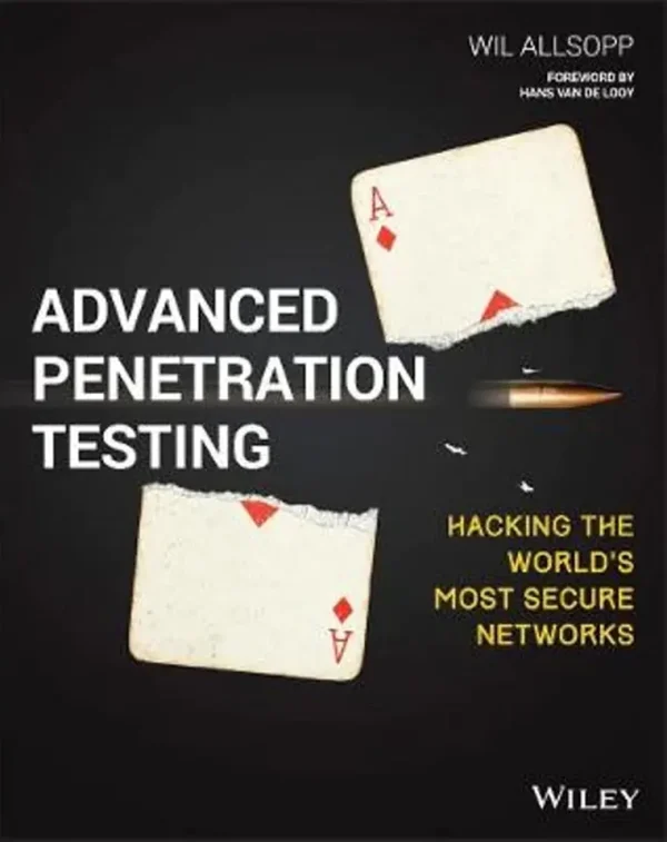 Advanced Penetration Testing: Hacking the World's Most Secure Networks (1st Edition)