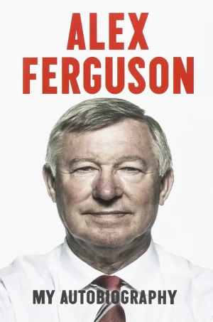 Alex Ferguson My Autobiography
