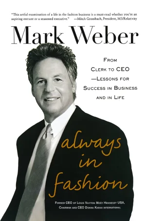 Always in Fashion: From Clerk to CEO: Lessons for Success in Business and in Life