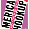 American Hookup: The New Culture of Sex on Campus (1st Edition)