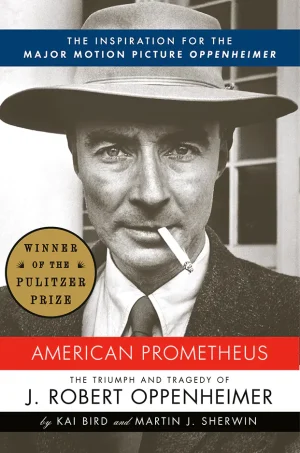 American Prometheus: The Triumph and Tragedy of J. Robert Oppenheimer