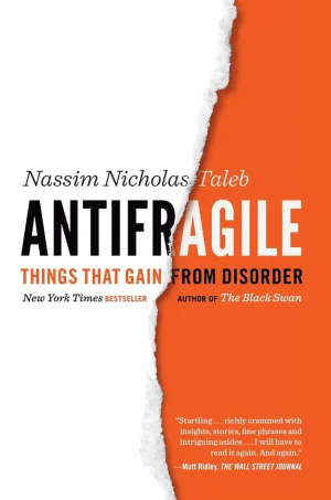 Antifragile- Things That Gain from Disorder (Incerto Series)