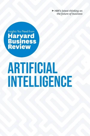 Artificial Intelligence The Insights You Need from Harvard Business Review (HBR Insights Series)