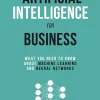 Artificial Intelligence for Business: What You Need to Know about Machine Learning and Neural Networks
