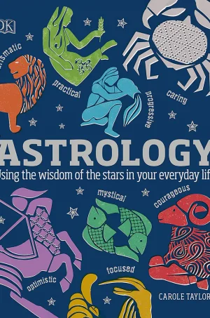 Astrology: Using the Wisdom of the Stars in Your Everyday Life (B5) (color)
