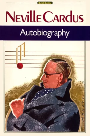 Autobiography Neville Cardus