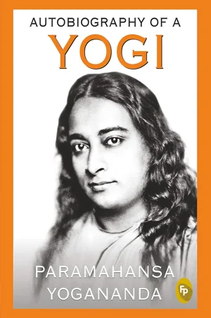 Autobiography of a Yogi (Complete Edition)