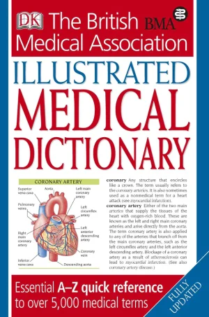 BMA Illustrated Medical Dictionary - Essential A-Z Quick Reference to over 5,500 Medical Terms (B5) (Color) (Graphic)