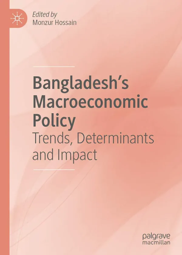 Bangladesh's Macroeconomic Policy - Trends, Determinants and Impact (B5)