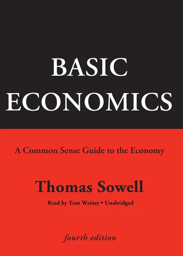 Basic Economics: A Common Sense Guide to the Economy 4th Edition