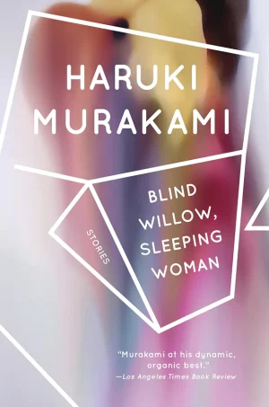 Blind Willow, Sleeping Woman (Vintage International)