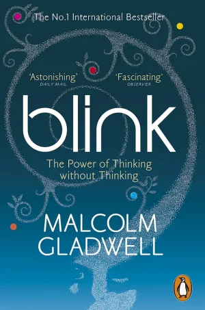 Blink: The Power of Thinking Without Thinking