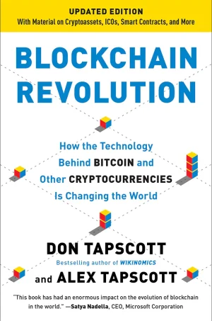 Blockchain Revolution : How the Technology Behind BITCOIN and Other CRYPTOCURRENCIES is Changing the World