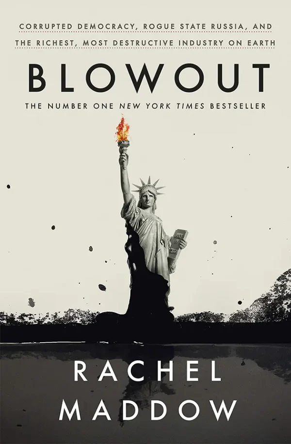 Blowout Corrupted Democracy, Rogue State Russia, and the Richest, Most Destructive Industry on Earth