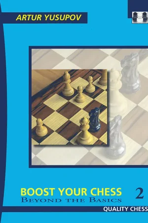 Boost Your Chess 2 - Beyond the Basics (2010) (B5)