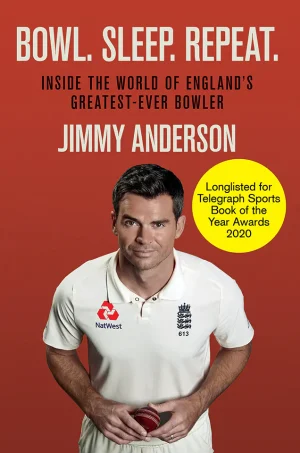 Bowl. Sleep. Repeat.: Inside the World of England's Greatest-Ever Bowler (Color)